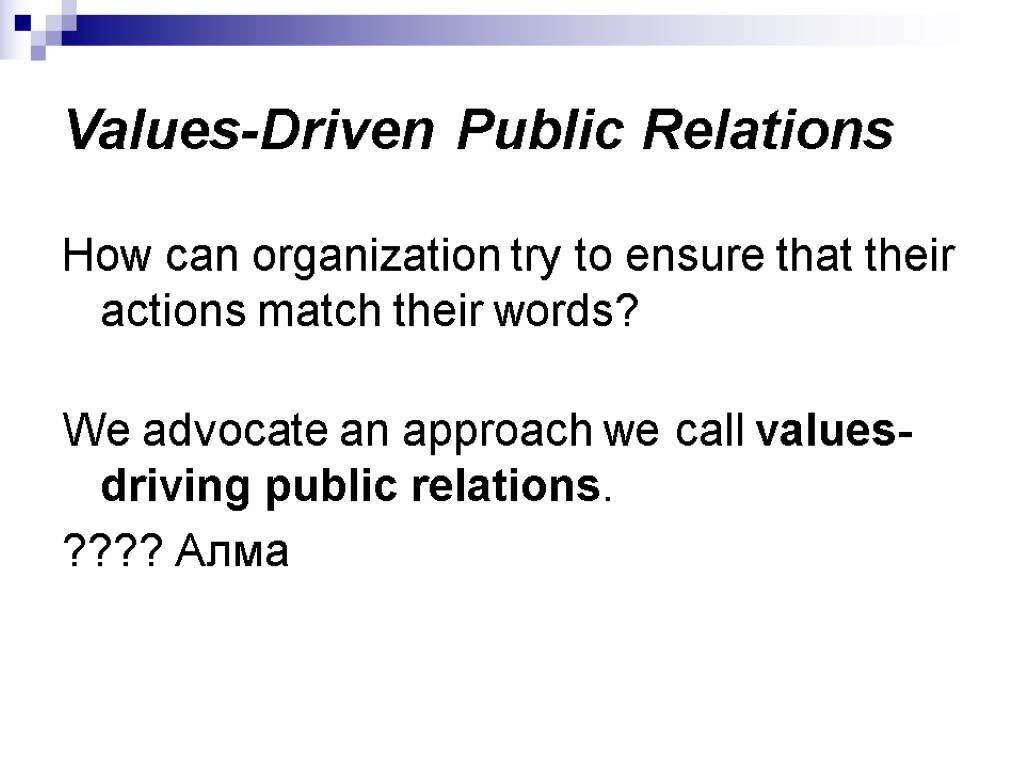 Values-Driven Public Relations How can organization try to ensure that their actions match their